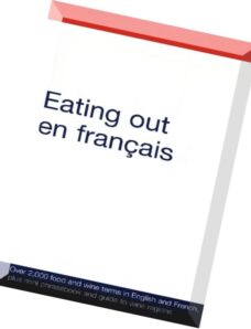 Eating Out En Francais More Than 2,000 Food and Wine Terms in English and French Plus Mini-phraseboo