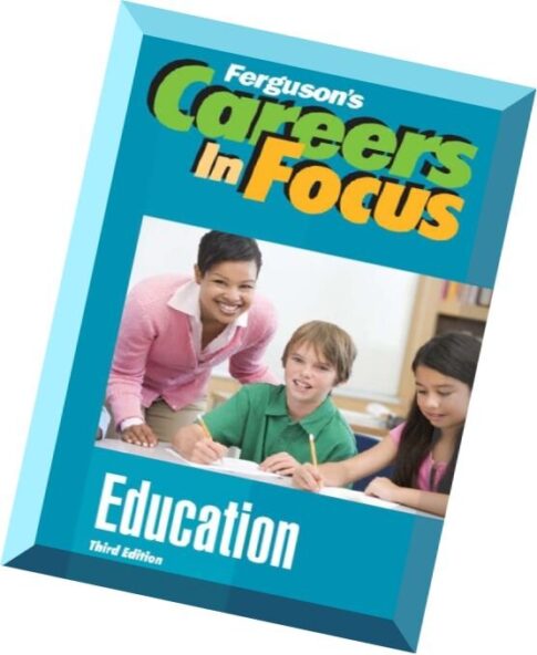 Education, Third Edition (Ferguson’s Careers in Focus) by Ferguson