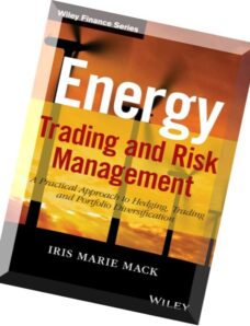 Energy Trading and Risk Management A Practical Approach to Hedging, Trading and Portfolio Diversific