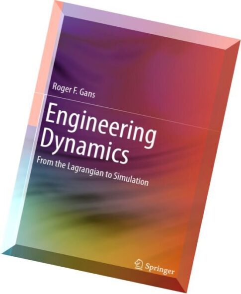 Engineering Dynamics From the Lagrangian to Simulation