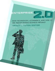 Enterprise 2.0How Technology, eCommerce, and Web 2.0 Are Transforming Business Virtually