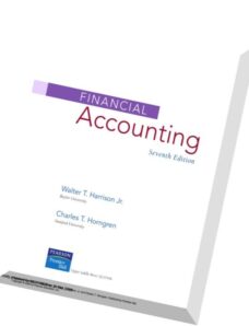 Financial Accounting, 7th edition By Walter T. Harrison, Charles T. Horngren