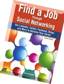 Find a Job Through Social Networking Use LinkedIn, Twitter, Facebook, Blogs and More to Advance Your