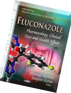 Fluconazole Pharmacology, Clinical Uses and Health Effects