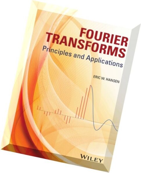 Fourier Transforms Principles and Applications