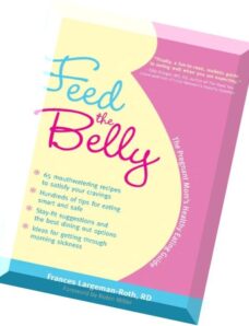 Frances Largeman-Roth, Feed the Belly The Pregnant Mom’s Healthy Eating Guide