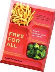 Free for All Fixing School Food in America (California Studies in Food and Culture)