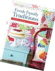 Fresh Family Traditions 18 Heirloom Quilts for a New Generation