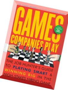 Games Companies Play The Job Hunter’s Guide to Playing Smart and Winning Big in the High-Stakes Hiri