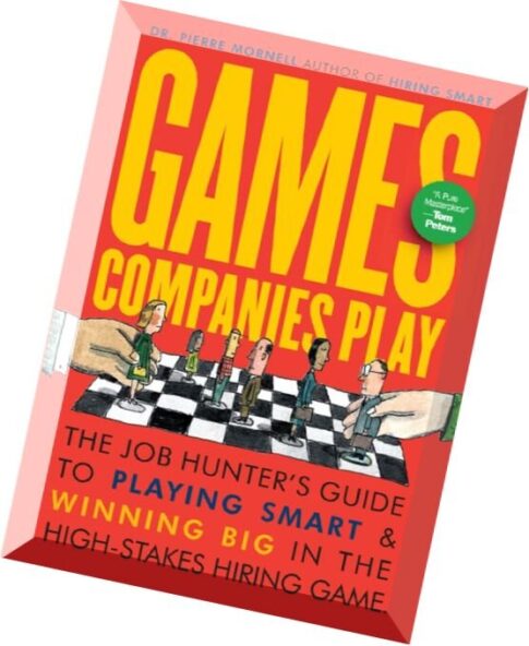 Games Companies Play The Job Hunter’s Guide to Playing Smart and Winning Big in the High-Stakes Hiri