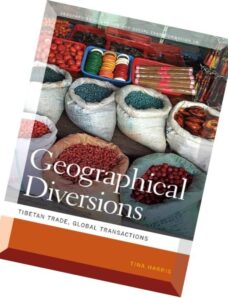Geographical Diversions Tibetan Trade, Global Transactions