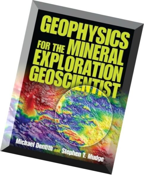 Geophysics for the Mineral Exploration Geoscientist