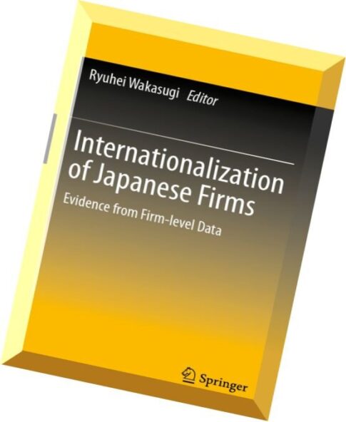 Internationalization of Japanese Firms Evidence from Firm-level Data