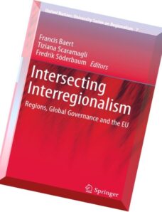 Intersecting Interregionalism Regions, Global Governance and the EU