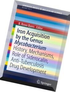 Iron Acquisition by the Genus Mycobacterium History, Mechanisms, Role of Siderocalin, Anti-Tuberculo