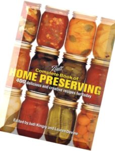 Judi Kingry, Lauren Devine, Ball Complete Book of Home Preserving 400 Delicious and Creative Recipes