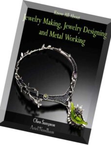 Know All About Jewelry Making, Jewelry Designing and Metal Working