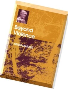 Krishnamurti – Beyond Violence