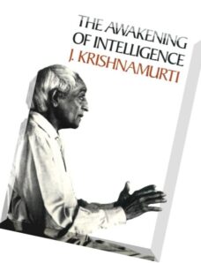 Krishnamurti – The Awakening of Intelligence