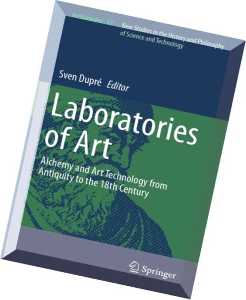 Laboratories of Art Alchemy and Art Technology from Antiquity to the 18th Century