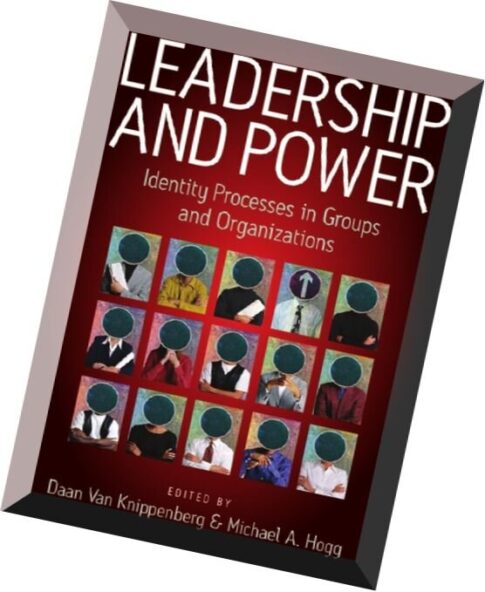 Leadership and Power Identity Processes in Groups and Organizations