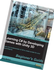 Learning C by Developing Games with Unity 3D Beginner’s Guide