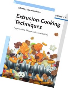Leszek Moscicki, Extrusion-Cooking Techniques Applications, Theory and Sustainability