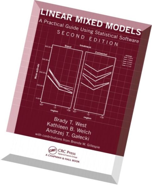 Linear Mixed Models A Practical Guide Using Statistical Software, Second Edition