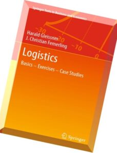 Logistics Basics – Exercises – Case Studies By Harald Gleissner, J. Christian Femerling
