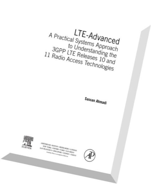 LTE-Advanced A Practical Systems Approach to Understanding 3GPP LTE Releases 10 and 11 Radio Access