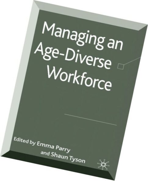Managing an Age Diverse Workforce by Shaun Tyson