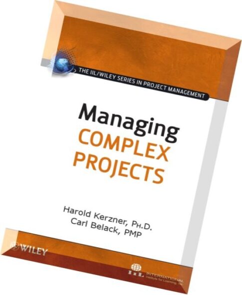 Managing Complex Projects by Harold R. Kerzner, Carl Belack