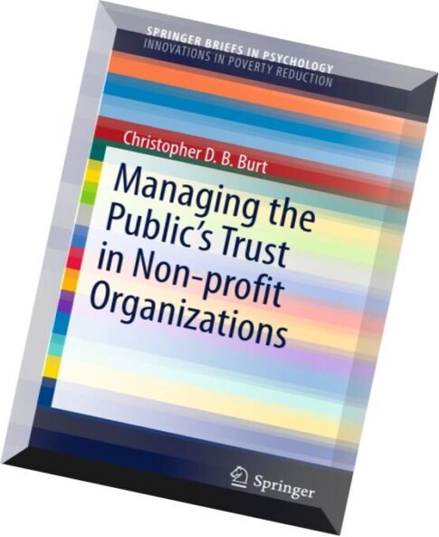 Managing the Public’s Trust in Non-profit Organizations By Christopher D.B. Burt