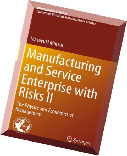 Manufacturing and Service Enterprise with Risks II The Physics and Economics of Management