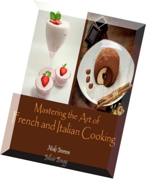 Mastering the Art of French and Italian Cooking