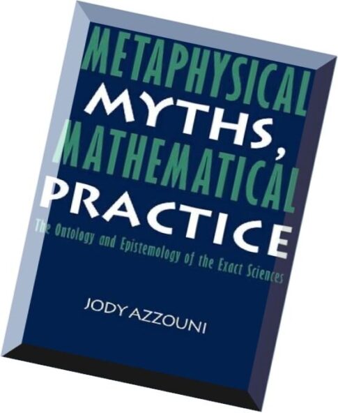 Metaphysical Myths, Mathematical Practice