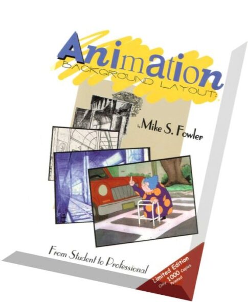Mike S. Fowler, Animation Background Layout From Student to Professional