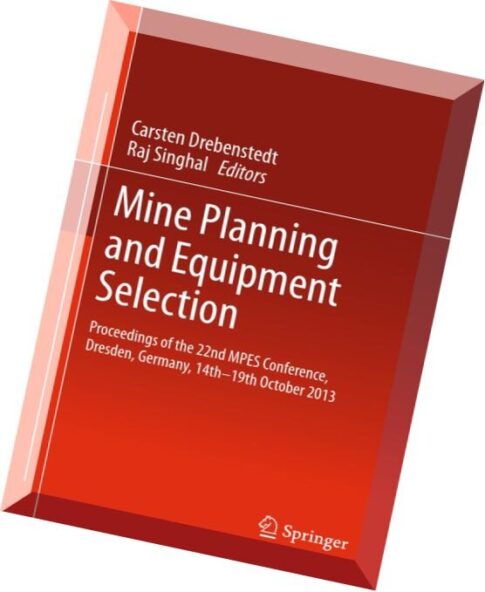 Mine Planning and Equipment Selection Proceedings of the 22nd MPES Conference, Dresden, Germany