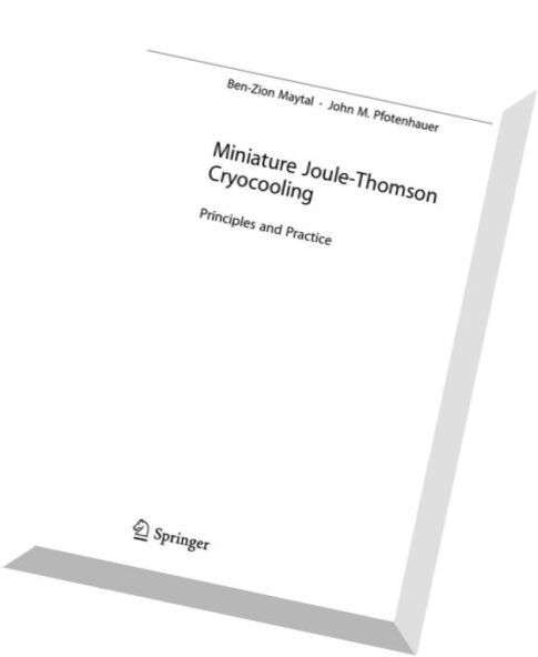 Miniature Joule-Thomson Cryocooling Principles and Practice