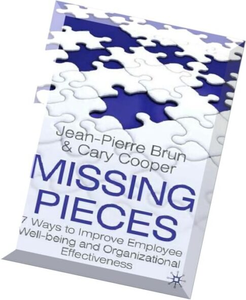 Missing Pieces 7 Ways to Improve Employee Well-Being and Organizational Effectiveness By Jean- Pierr