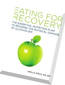 Molly Siple, The Eating for Recovery The Essential Nutrition Plan to Reverse the Physical Damage of