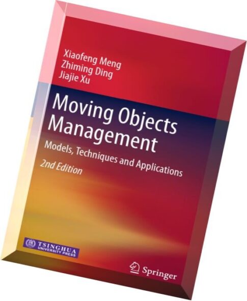 Moving Objects Management Models, Techniques and Applications, 2 edition
