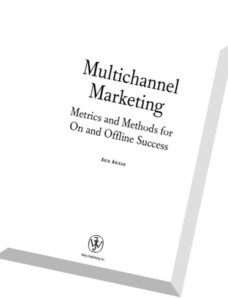 Multichannel Marketing Metrics and Methods for On and Offline Success