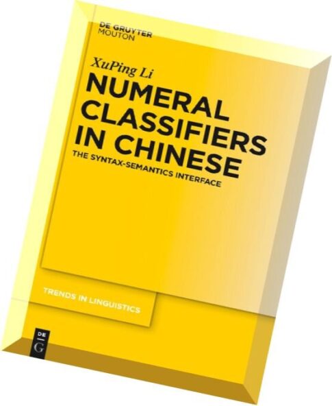 Numeral Classifiers in Chinese The Syntax-Semantics Interface