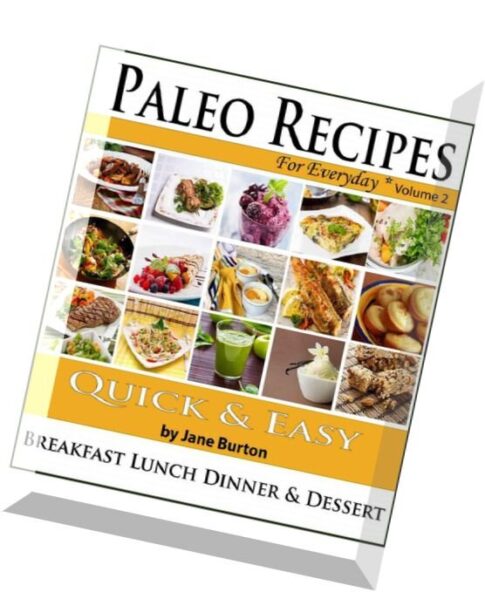 Paleo Recipes Paleo Recipes for Everyday. Quick and Easy Paleo Breakfast, Dessert & Dinner