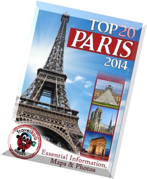 Paris Travel Guide 2014 Essential Tourist Information, Maps & Photos