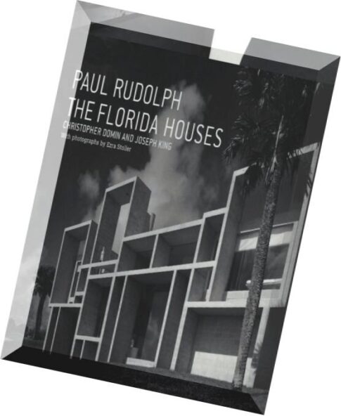 Paul Rudolph the Florida Houses