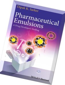 Pharmaceutical Emulsions – A Drug Developer’s Toolbag