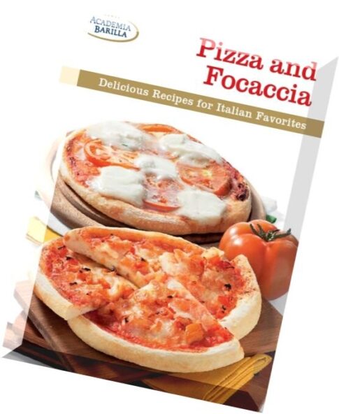Pizza and Focaccia Delicious Recipes for Italian Favorites