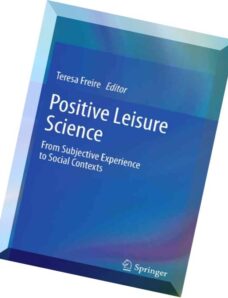Positive Leisure Science From Subjective Experience to Social Contexts